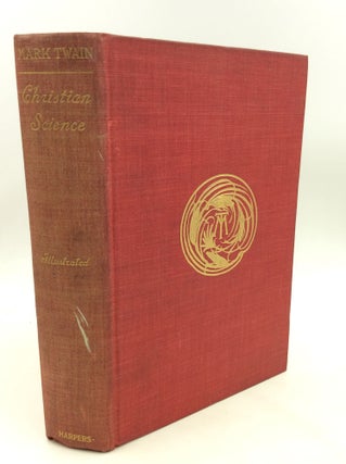 Item #176417 CHRISTIAN SCIENCE with Notes Containing Corrections to Date. Mark Twain