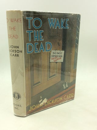 Item #176463 TO WAKE THE DEAD. John Dickson Carr