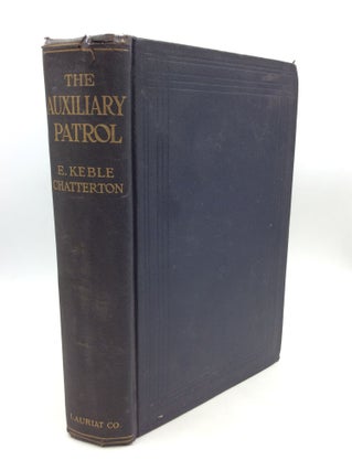 Item #176471 THE AUXILIARY PATROL. E. Keble Chatterton