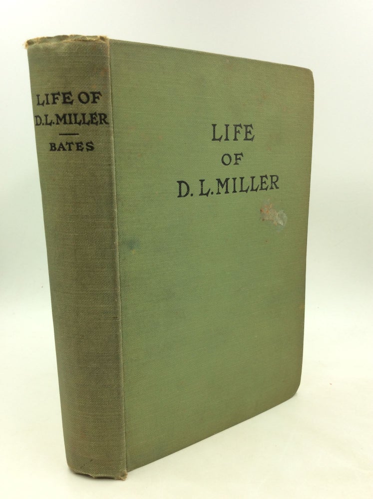 Item #176577 LIFE OF D.L. MILLER. Bess Royer Bates.