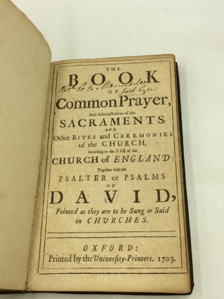 THE BOOK OF COMMON PRAYER, and Administration of the Sacraments, and Other Rites and Ceremonies of the Church, According to the Use of the Church of England: Together with the Psalter or Psalms of David, Pointed as They Are to Be Sung or Said in Churches.