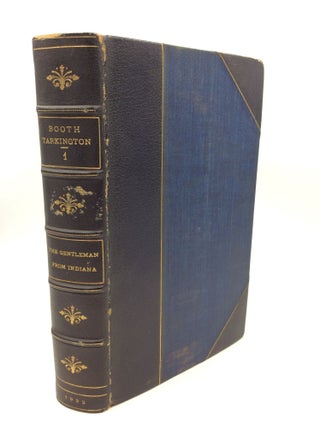 Item #176590 THE GENTLEMAN FROM INDIANA. Booth Tarkington