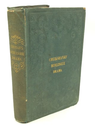 Item #176599 THOMAS'S BURLESQUE DRAMA, Embellished with Sixty Two Engravings, from Original...