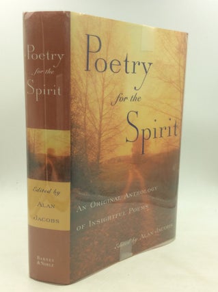 Item #176662 POETRY FOR THE SPIRIT: An Original Anthology of Insightful Poems. Alan Jacobs
