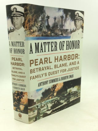 Item #176666 A MATTER OF HONOR: Pearl Harbor; Betrayal, Blame, and a Family's Quest for Justice....