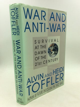 Item #176738 WAR AND ANTI-WAR: Survival at the Dawn of the 21st Century. Alvin, Heidi Toffler