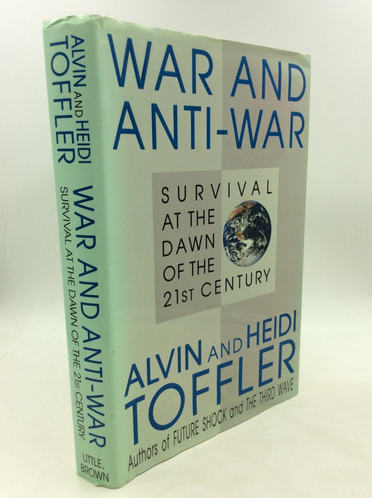Item #176738 WAR AND ANTI-WAR: Survival at the Dawn of the 21st Century. Alvin, Heidi Toffler.