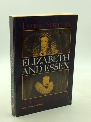 Item #176854 ELIZABETH AND ESSEX: A Tragic History. Lytton Strachey
