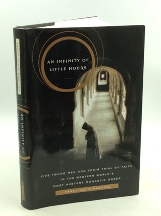 Item #176897 AN INFINITY OF LITTLE HOURS: Five Young Men and Their Trial of Faith in the Western...