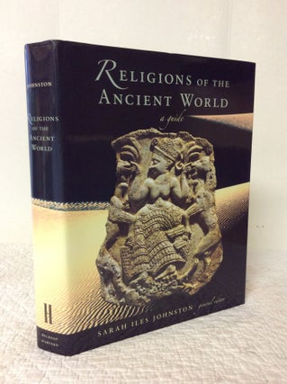 Item #176912 RELIGIONS OF THE ANCIENT WORLD: A Guide. Sarah Iles Johnston