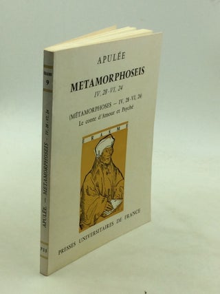 Item #176916 APULEI: METAMORPHOSEIS IV, 28 - VI, 24 / APULEE: METAMORPHOSES IV, 28 - VI, 24 (Le...