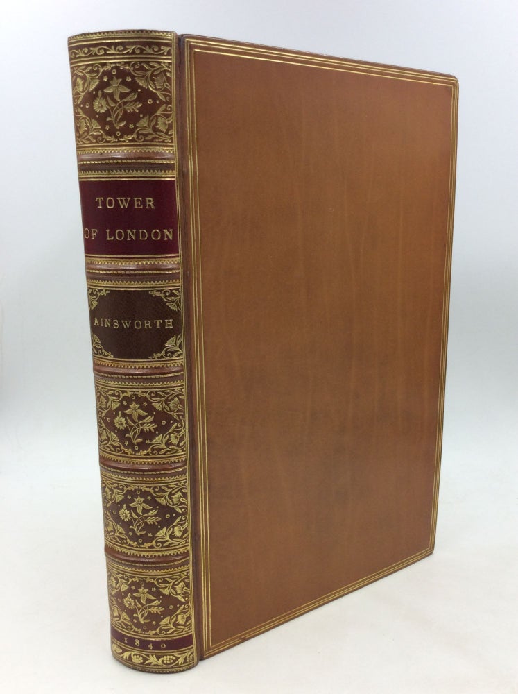 Item #176977 THE TOWER OF LONDON. A Historical Romance. William Harrison Ainsworth.