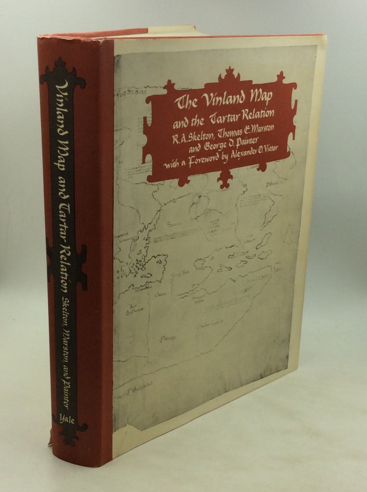 Item #177246 THE VINLAND MAP AND THE TARTAR RELATION. Thomas E. Marston R A. Skelton, George D. Painter.