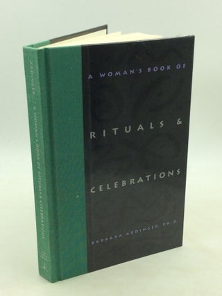 Item #177287 A WOMAN'S BOOK OF RITUALS & CELEBRATIONS. Barbara Ardinger