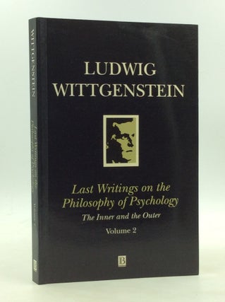 Item #177373 LAST WRITINGS ON THE PHILOSOPHY OF PSYCHOLOGY, Volume II: The Inner and the Outer...