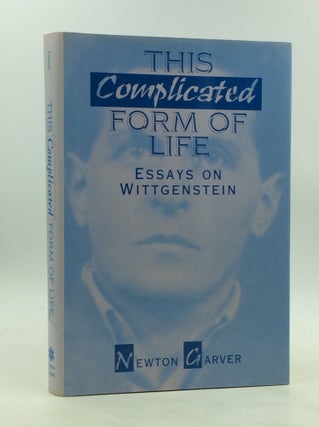 Item #177379 THIS COMPLICATED FORM OF LIFE: Essays on Wittgenstein. Newton Garver