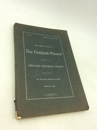 Item #177580 THE FIRELANDS PIONEER: New Series, Volume XVI (May 1, 1907
