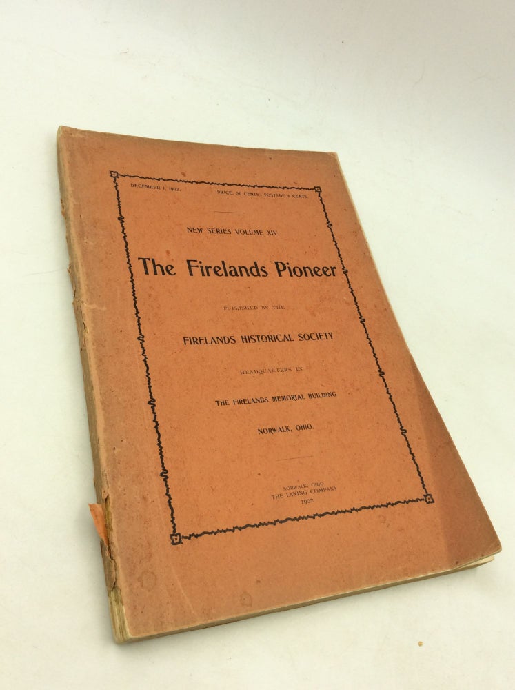 Item #177583 THE FIRELANDS PIONEER: New Series, Volume XIV (December 1, 1902)