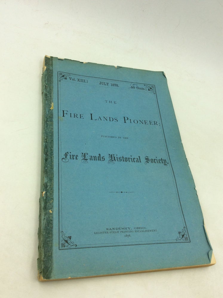 Item #177586 THE FIRE LANDS PIONEER: Volume XIII (July 1878)