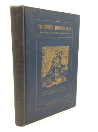 Item #177589 FOOTPRINTS THROUGH DIXIE: Everyday Life of the Man under a Musket; On the Firing...