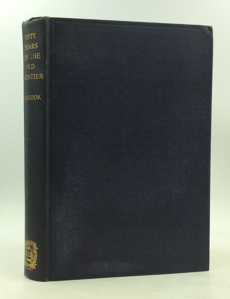 FIFTY YEARS ON THE OLD FRONTIER as a Cowboy, Hunter, Guide, Scout, and ...