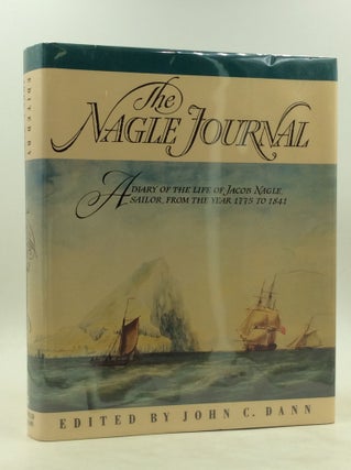 Item #177712 THE NAGLE JOURNAL: A Diary of the Life of Jacob Nagle, Sailor, from the Year 1775 to...