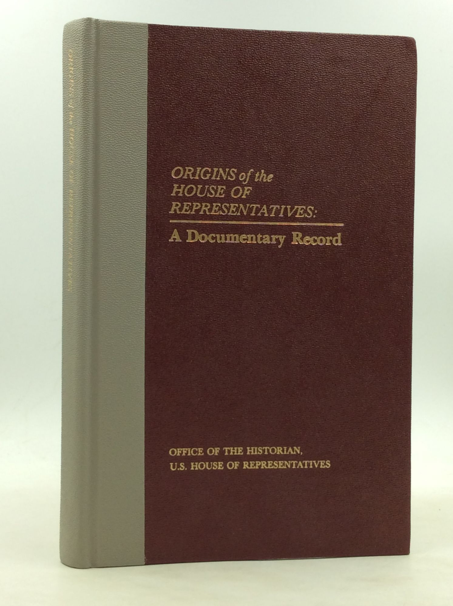 ORIGINS OF THE HOUSE OF REPRESENTATIVES: A Documentary Record | ed ...