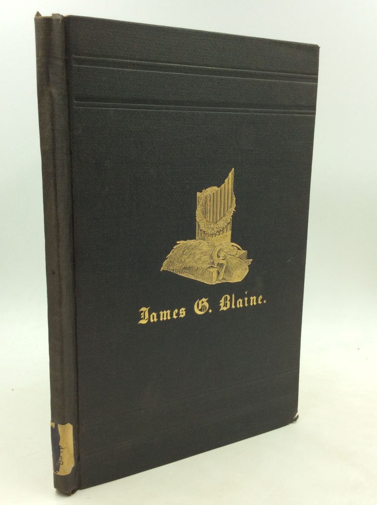 Item #177719 PROCEEDINGS OF THE SENATE AND HOUSE OF REPRESENTATIVES OF PENNSYLVANIA ON THE ADOPTION OF THE MEMORIAL RESOLUTIONS RELATING TO THE LATE HON. JAMES G. BLAINE, OF MAINE.