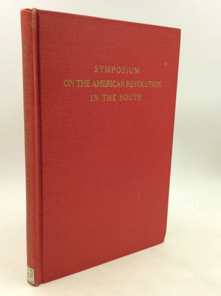 Item #177721 SYMPOSIUM ON THE AMERICAN REVOLUTION IN THE SOUTH. ed Gradie R. Rowntree