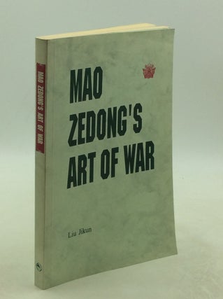 Item #177779 MAO ZEDONG'S ART OF WAR. Liu Jikun