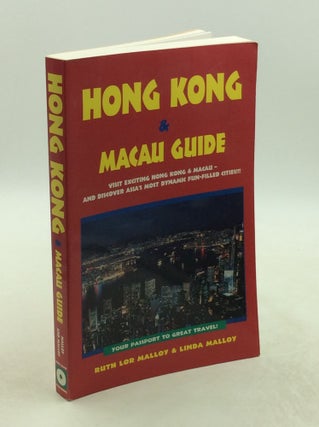 Item #177780 HONG KONG & MACAU GUIDE: Your Passport to Great Travel! Ruth Lor Malloy, Linda Malloy