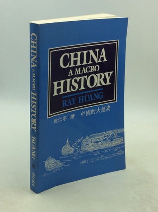Item #177782 CHINA: A MACRO HISTORY. Ray Huang