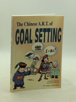 Item #177787 THE CHINESE A.R.T. OF GOAL SETTING. Adam Sia