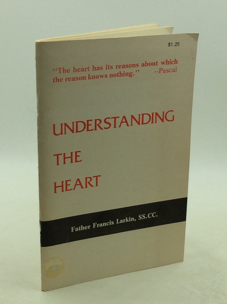Item #177816 UNDERSTANDING THE HEART. Fr. Francis Larkin.