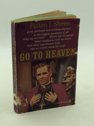 Item #177838 GO TO HEAVEN. Fulton J. Sheen