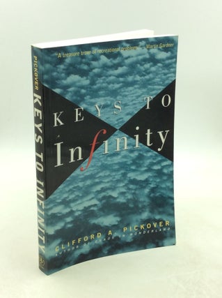 Item #177916 KEYS TO INFINITY. Clifford A. Pickover