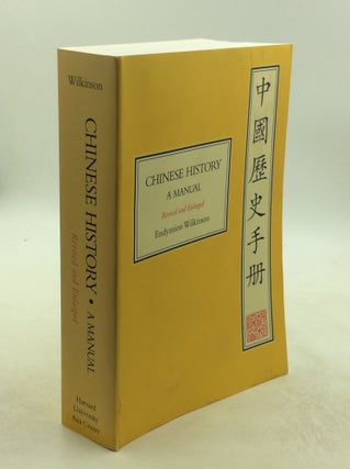 Item #177933 CHINESE HISTORY: A Manual. Endymion Wilkinson