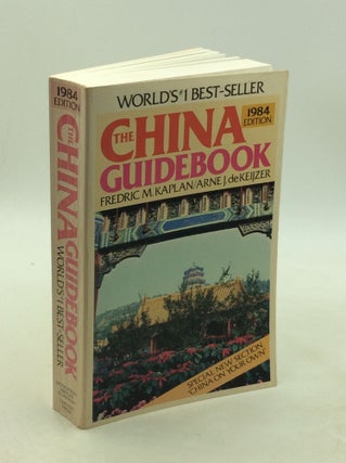 Item #177939 THE CHINA GUIDEBOOK. Fredric M. Kaplan, Arne J. de Keijzer