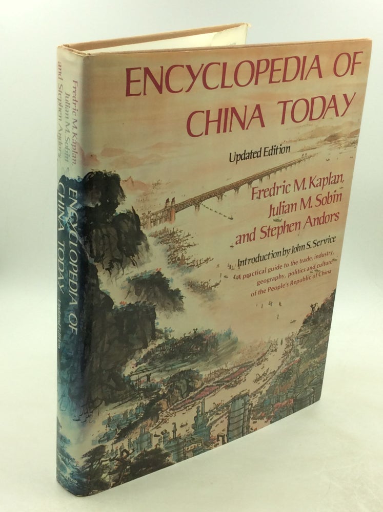 Item #177952 ENCYCLOPEDIA OF CHINA TODAY. Julian M. Sobin Fredric M. Kaplan, Stephen Andors.