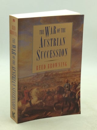 Item #177965 THE WAR OF THE AUSTRIAN SUCCESSION. Reed Browning