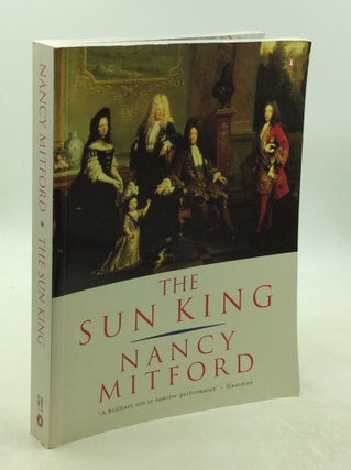 Item #177966 THE SUN KING. Nancy Mitford