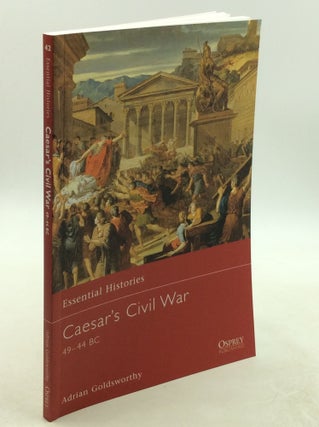 Item #178019 CAESAR'S CIVIL WAR 49-44 BC. Adrian Goldsworthy
