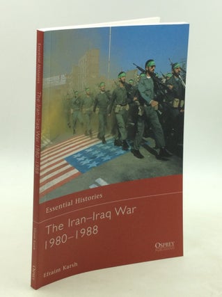 Item #178026 THE IRAN-IRAQ WAR 1980-1988. Efraim Karsh
