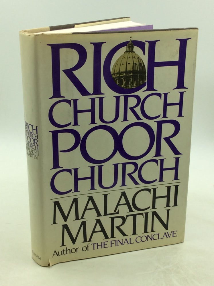 Item #178065 RICH CHURCH, POOR CHURCH. Malachi Martin.
