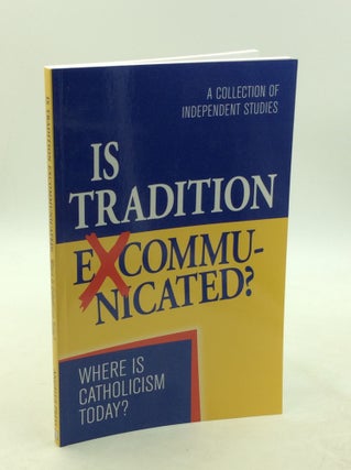 Item #178101 IS TRADITION EXCOMMUNICATED?