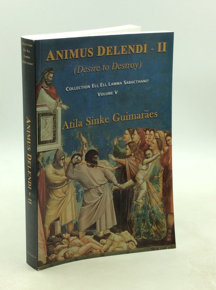 Item #178109 ANIMUS DELENDI - II (Desire to Destroy). Atila Sinke Guimaraes.