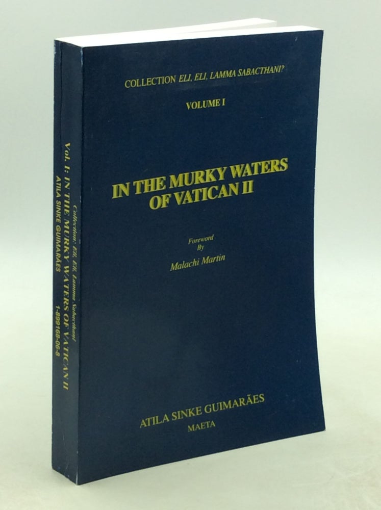 Item #178168 IN THE MURKY WATERS OF VATICAN II. Atila Sinke Guimaraes.