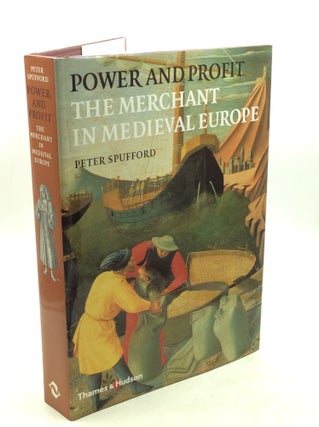 Item #178185 POWER AND PROFIT: The Merchant in Medieval Europe. Peter Spufford