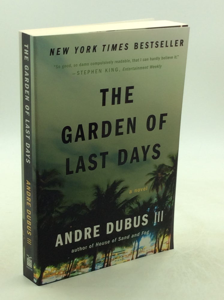 Item #178262 THE GARDEN OF LAST DAYS. Andre Dubus III.