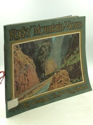 Item #178308 ROCKY MOUNTAIN VIEWS on the Rio Grande, "Scenic Line of the World"